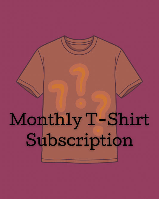 Monthly T-Shirt Subscription (Ladies)
